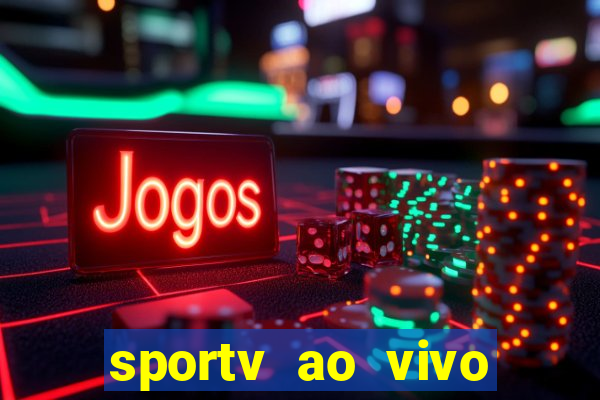 sportv ao vivo mega canais